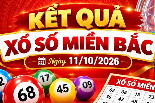 Kết quả xổ số miền Bắc hôm nay ngày 11/10/2026