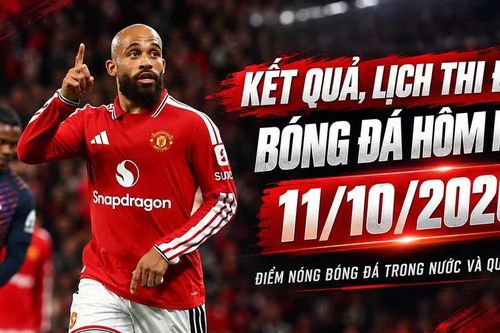 Kết quả, lịch thi đấu bóng đá hôm nay 11/10: Liverpool đại chiến Man City