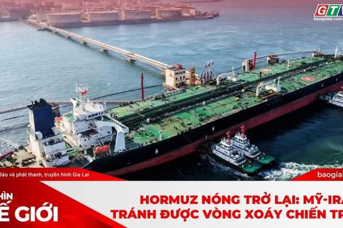 Góc nhìn thế giới 11-10-2026: Hormuz nóng trở lại: Mỹ-Iran có tránh được vòng xoáy chiến tranh?