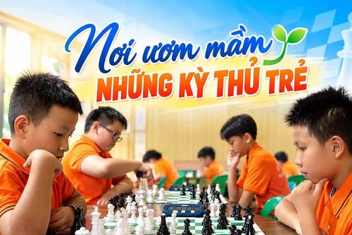 Nơi ươm mầm những kỳ thủ trẻ