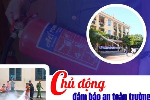 Chủ động đảm bảo an toàn trường học