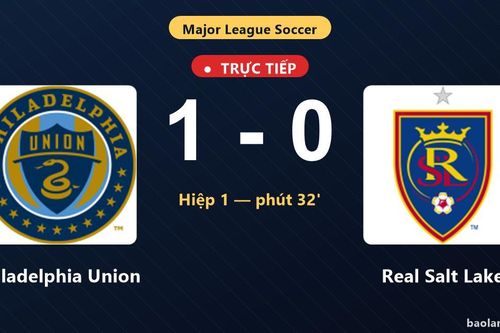 TRỰC TIẾPTrực tiếp Philadelphia Union vs Real Salt Lake: Hiệp 2 bắt đầu, Philadelphia Union dẫn 1-0