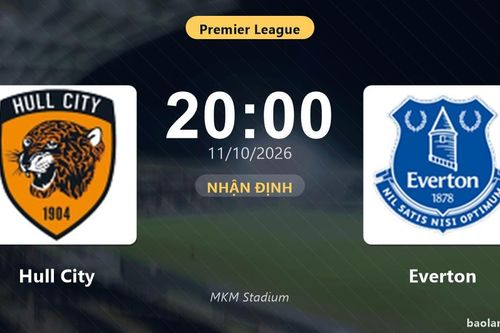 Nhận định Hull City vs Everton: Điểm nóng cuộc đua tốp đầu