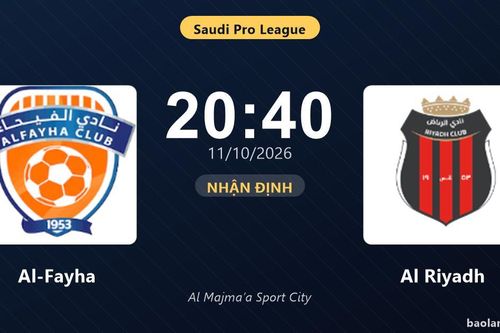 Nhận định Al-Fayha vs Al Riyadh: Cuộc đối đầu khó phân định