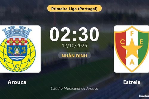 Nhận định Arouca vs Estrela: Điểm nóng cuộc đua tốp đầu
