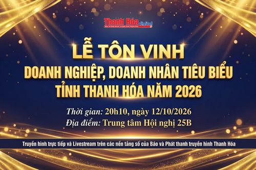 Lễ tôn vinh doanh nghiệp, doanh nhân tiêu biểu tỉnh Thanh Hóa năm 2026
