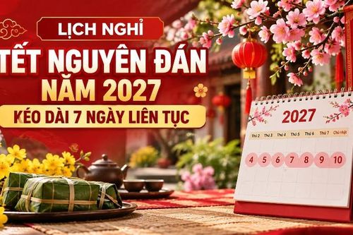 Lịch nghỉ Tết Nguyên đán năm 2027 kéo dài 7 ngày liên tục