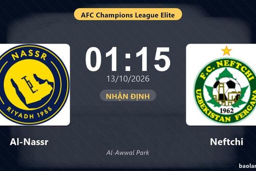 Nhận định Al-Nassr vs Neftchi: Điểm nóng cuộc đua tốp đầu