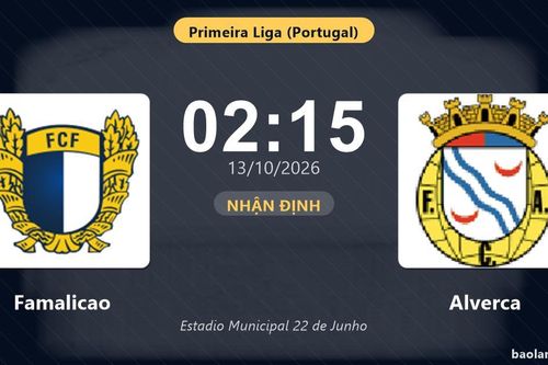 Nhận định Famalicao vs Alverca: Áp lực đè nặng chủ nhà