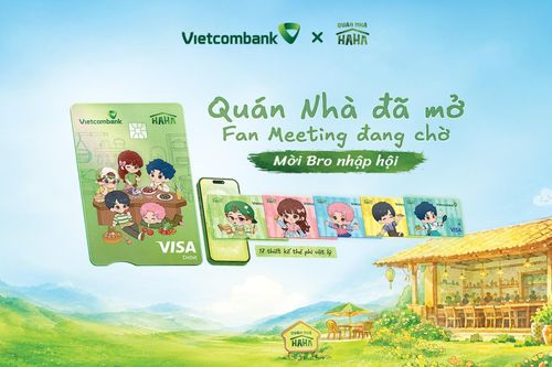 Vietcombank mang đến hàng nghìn suất tham dự fan meeting Quán nhà Haha