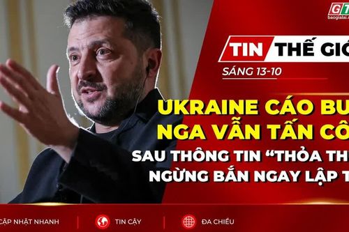 Bản tin thế giới ngày 13-10: Ukraine cáo buộc Nga vẫn tấn công sau thông tin “thỏa thuận ngừng bắn ngay lập tức”