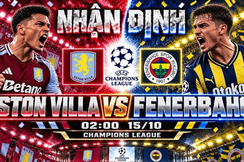Nhận định bóng đá Aston Villa vs Fenerbahce: Unai Emery gặp thử thách từ đại diện Thổ Nhĩ Kỳ