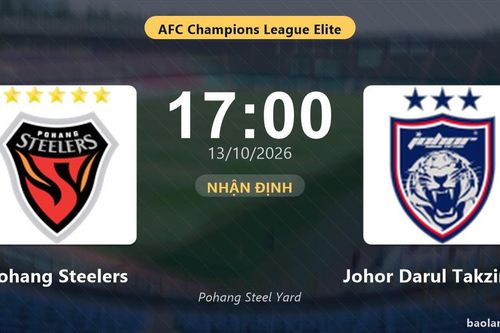 Nhận định Pohang Steelers vs Johor Darul Takzim FC: Điểm nóng cuộc đua tốp đầu