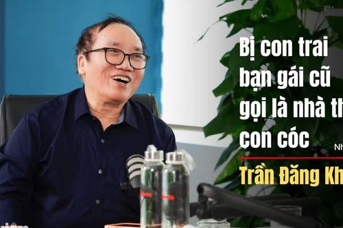 Nhà thơ Trần Đăng Khoa bị con trai bạn gái cũ gọi là nhà thơ con cóc