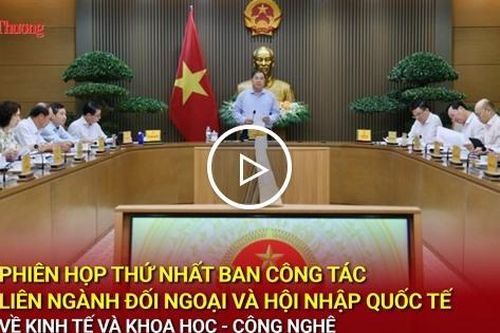 Phiên họp thứ nhất Ban Công tác liên ngành đối ngoại và hội nhập quốc tế về kinh tế và khoa học - công nghệ