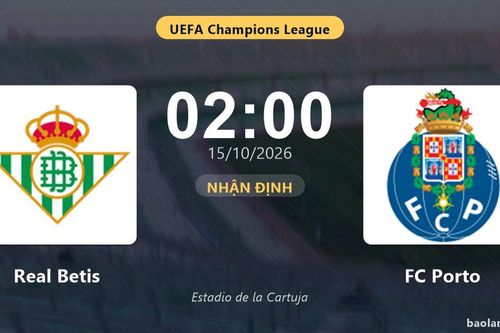 Nhận định Real Betis vs FC Porto: Điểm nóng cuộc đua tốp đầu