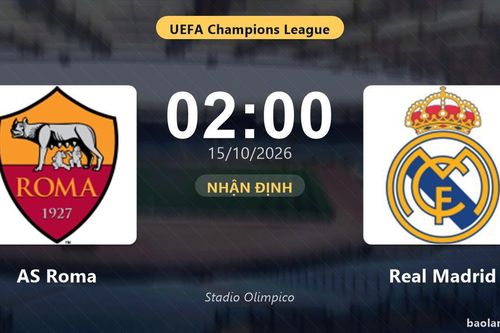 Nhận định AS Roma vs Real Madrid: Điểm nóng cuộc đua tốp đầu