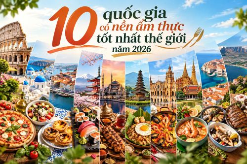 10 quốc gia có nền ẩm thực tốt nhất thế giới năm 2026
