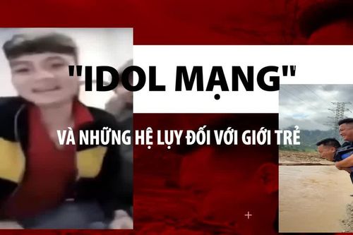 [Video] 'Idol mạng' và những hệ lụy đối với giới trẻ