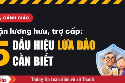 Nhận lương hưu, trợ cấp: 5 dấu hiệu lừa đảo cần biết