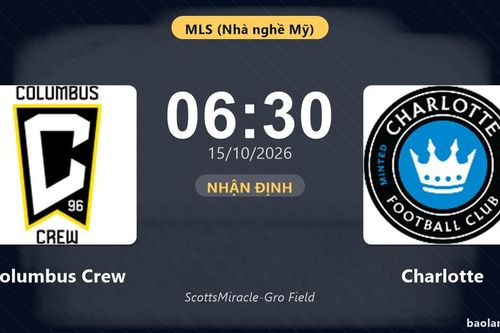 Nhận định Columbus Crew vs Charlotte: Điểm nóng cuộc đua tốp đầu