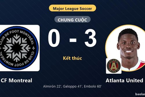 Thắng CF Montreal 3-0, Atlanta United FC khiến đối thủ chôn chân nơi đáy bảng