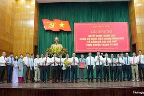 Công bố quyết định thành lập Đảng bộ Bệnh viện Trung ương Huế và Đảng bộ Đại học Huế trực thuộc Thành ủy Huế