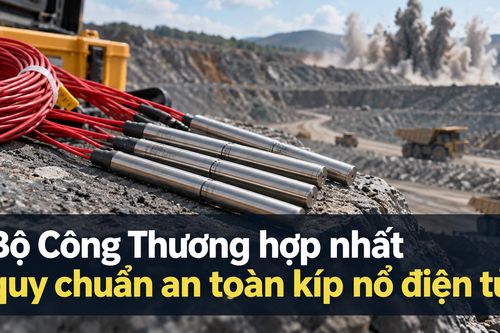 Bộ Công Thương hợp nhất Quy chuẩn kỹ thuật quốc gia về an toàn sản phẩm vật liệu nổ công nghiệp - kíp nổ điện tử