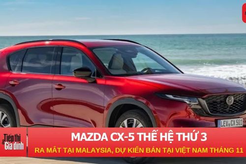 Mazda CX-5 thế hệ thứ ba ra mắt tại Malaysia, dự kiến bán tại Việt Nam tháng 11