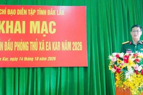 Khai mạc diễn tập chiến đấu trong khu vực nâng cao năng lực phòng thủ xã Ea Kar năm 2026