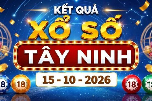 XSTN 15/10 - Kết quả xổ số Tây Ninh ngày 15 tháng 10