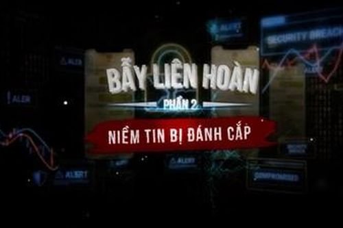 Bẫy liên hoàn – Phần 2: Niềm tin bị đánh cắp