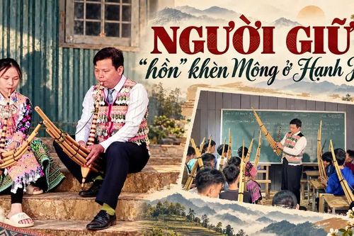 Người giữ “hồn” khèn Mông ở Hạnh Phúc