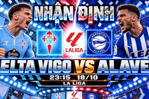 Nhận định bóng đá Celta Vigo vs Alaves: Balaidos chờ màn đòi nợ sau thất bại 3-4