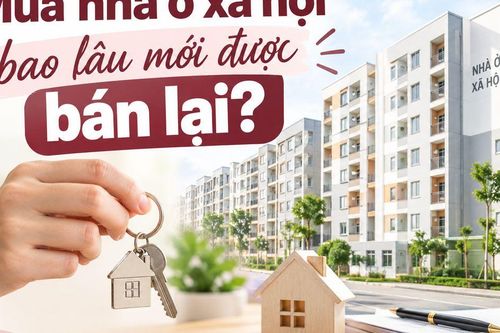 Mua nhà ở xã hội xong có được bán lại không? Chưa đủ 5 năm thì sao?