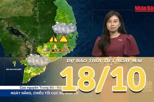 [Video] Dự báo thời tiết đêm nay và ngày mai 18/10/2026: Bắc Bộ giảm nắng, Nam Bộ mưa dông gia tăng