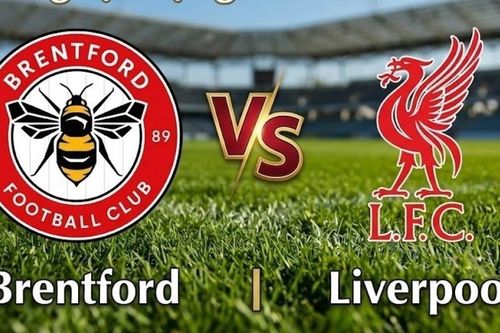 Nhận định, dự đoán trận đấu Brentford vs Liverpool: 90 phút căng như dây đàn
