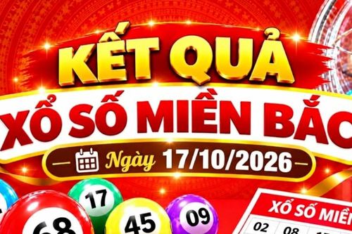 Kết quả xổ số miền Bắc hôm nay ngày 17/10/2026