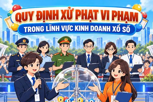 [Infographic] - Kinh doanh xổ số vi phạm quy định bị phạt tối đa đến 200 triệu đồng