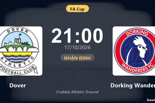 Nhận định Dover vs Dorking Wanderers: Màn so tài của hai đội vào phom