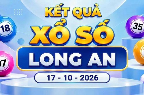 XSLA 17/10 - Kết quả xổ số Long An ngày 17 tháng 10