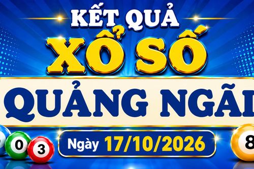 XSQNG 17/10 - Kết quả xổ số Quảng Ngãi hôm nay 17/10/2026