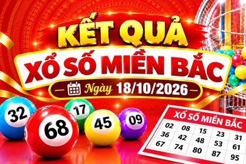 Kết quả xổ số miền Bắc hôm nay ngày 18/10/2026
