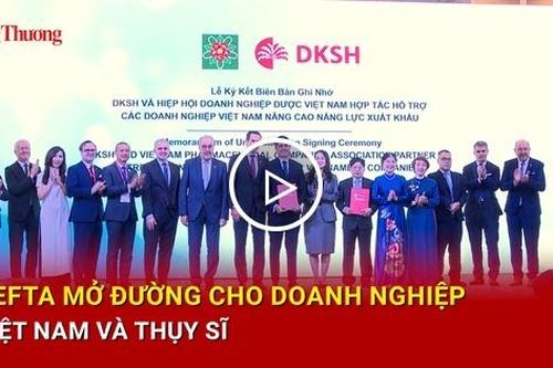 VEFTA mở đường cho doanh nghiệp Việt Nam và Thụy Sĩ