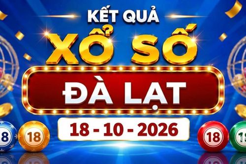 XSDL 18/10 - Kết quả xổ số Đà Lạt ngày 18 tháng 10