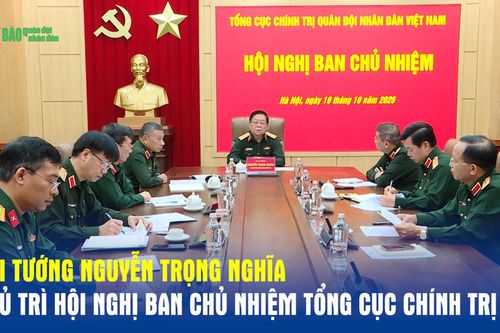 Đại tướng Nguyễn Trọng Nghĩa chủ trì Hội nghị Ban Chủ nhiệm Tổng cục Chính trị