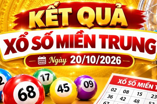 Kết quả xổ số miền Trung hôm nay ngày 20/10/2026