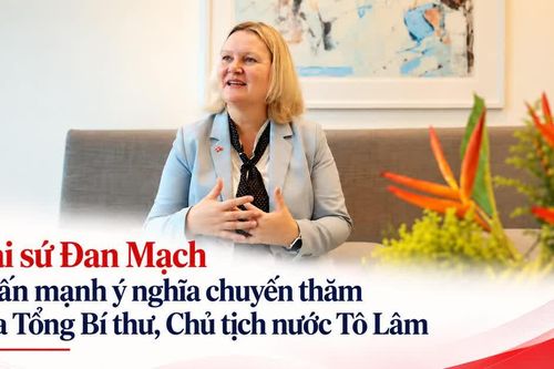 Đại sứ Đan Mạch nhấn mạnh ý nghĩa chuyến thăm của Tổng Bí thư, Chủ tịch nước Tô Lâm