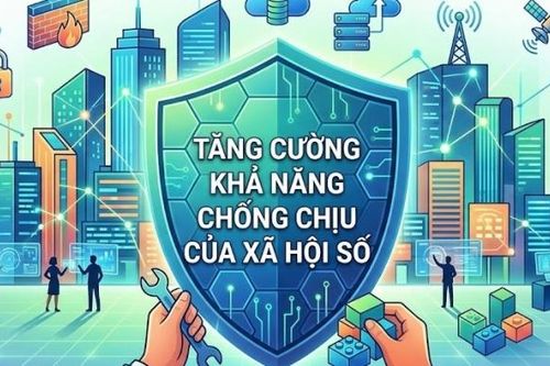 Tăng cường khả năng chống chịu của xã hội số