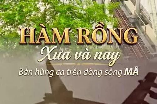 Hàm Rồng xưa và nay – Bản hùng ca bên dòng sông Mã